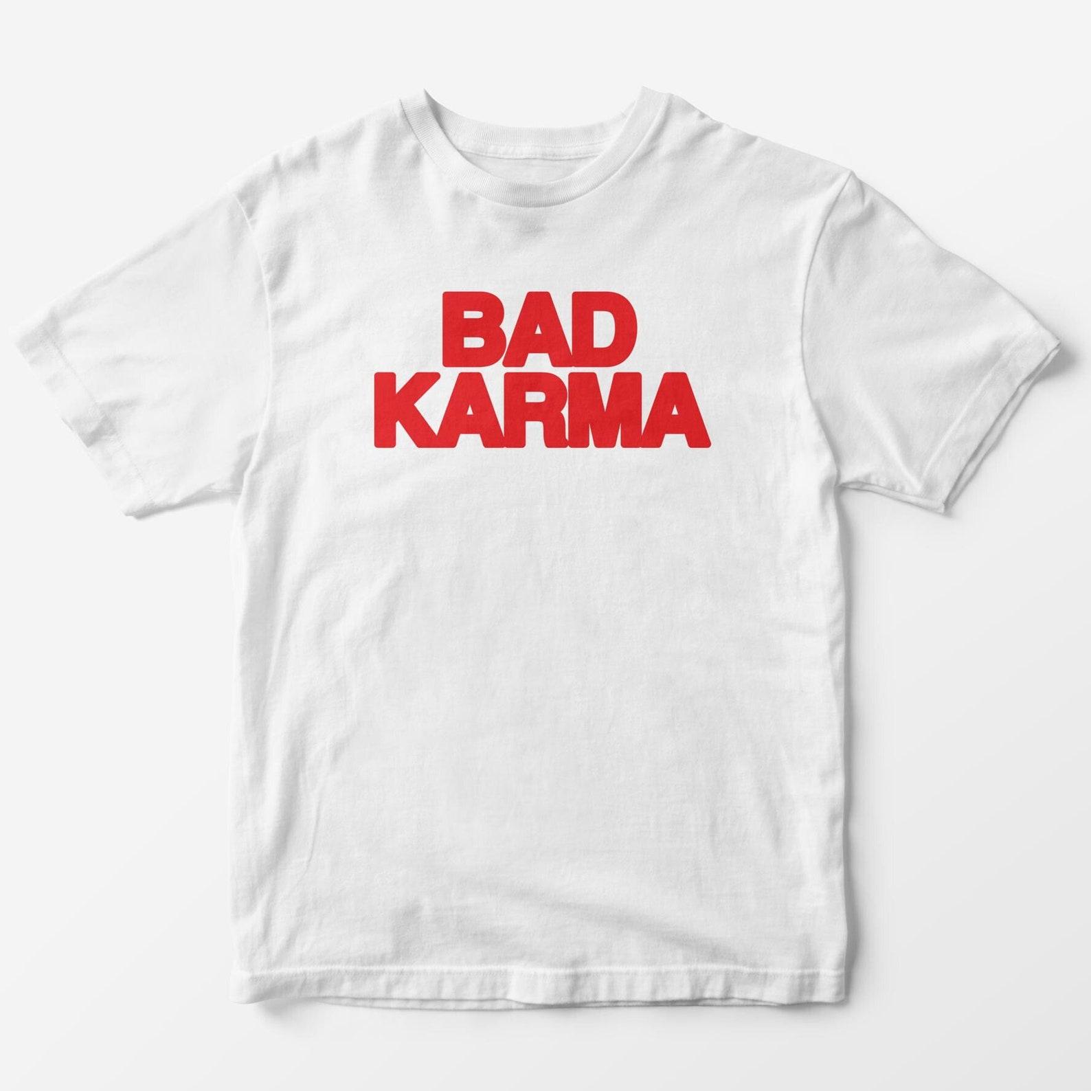 Bad Karma Y2K Graphic Tee - Funny Slogan Unisex T-Shirt 4XL