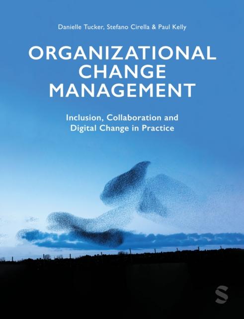 The Organizational Change Management : Inclusion, Collaboration and Digital Change In Practice Book