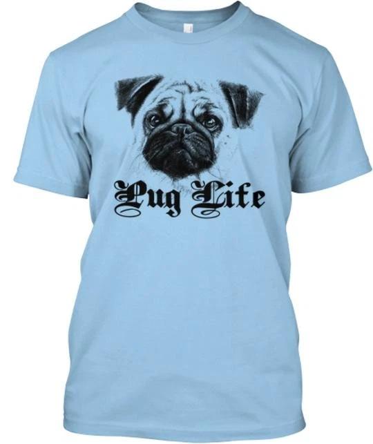 Pug Life Tee T shirt Made in the USA Size S to 5XL S