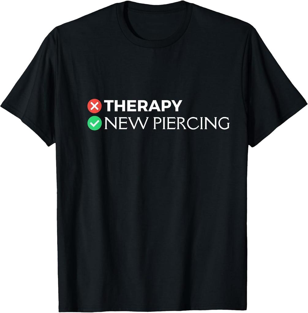 NEW LIMITED! Piercing Therapy | Funny Piercing Gift For Body Tee - MADE IN USA