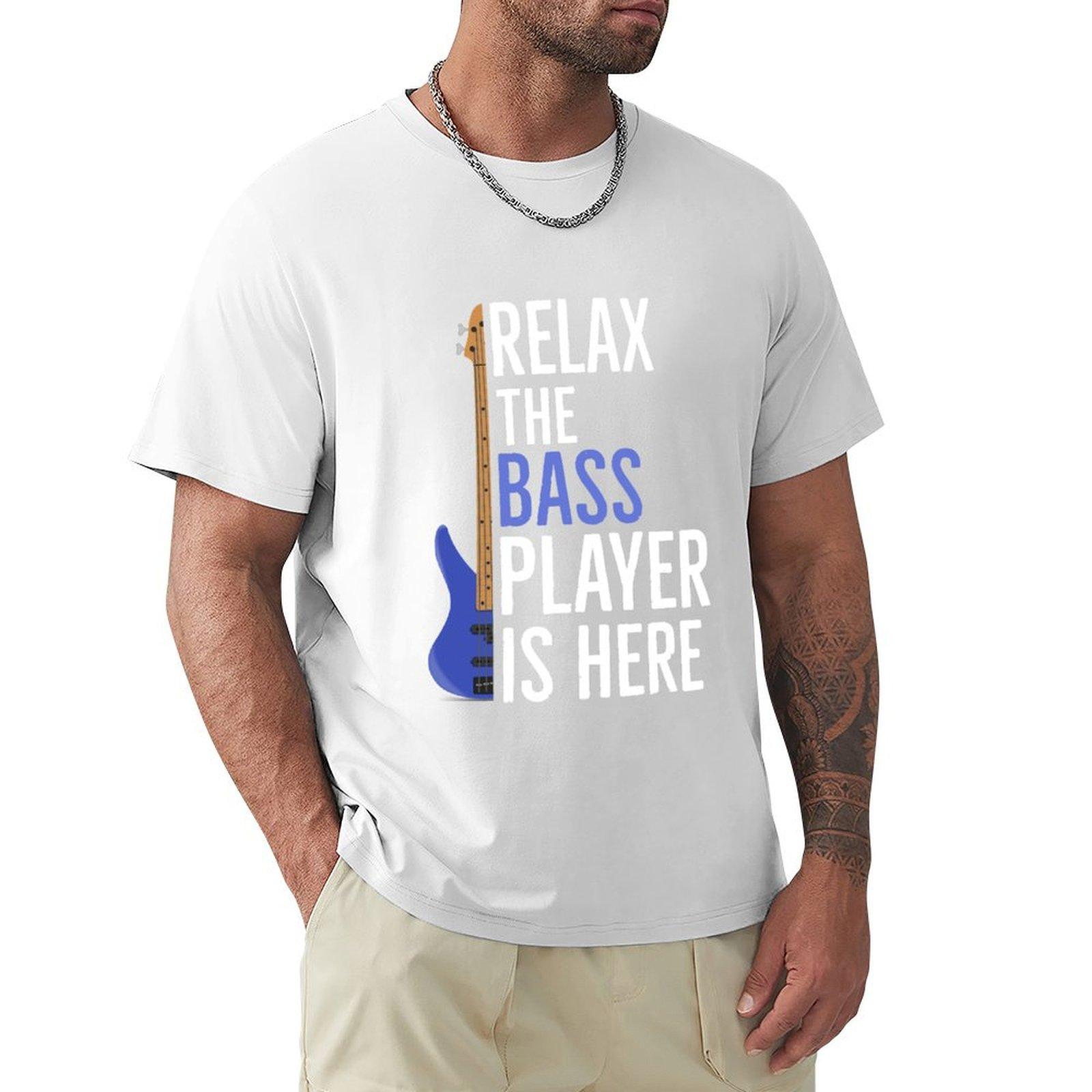 Relax The Bass Player Is Here Tshirt Running Gym Short Sleeve Sports Tee S
