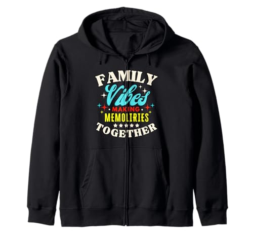 Family Reunion Vibes 2026 Making Memories Zip Hoodie