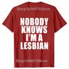 Hot Sale Funny Slogan Nobody Knows That I Am A Lesbian Printed T-Shirt Short Sleeves Hip Hop T Shirts Streetwear Hipster Tees