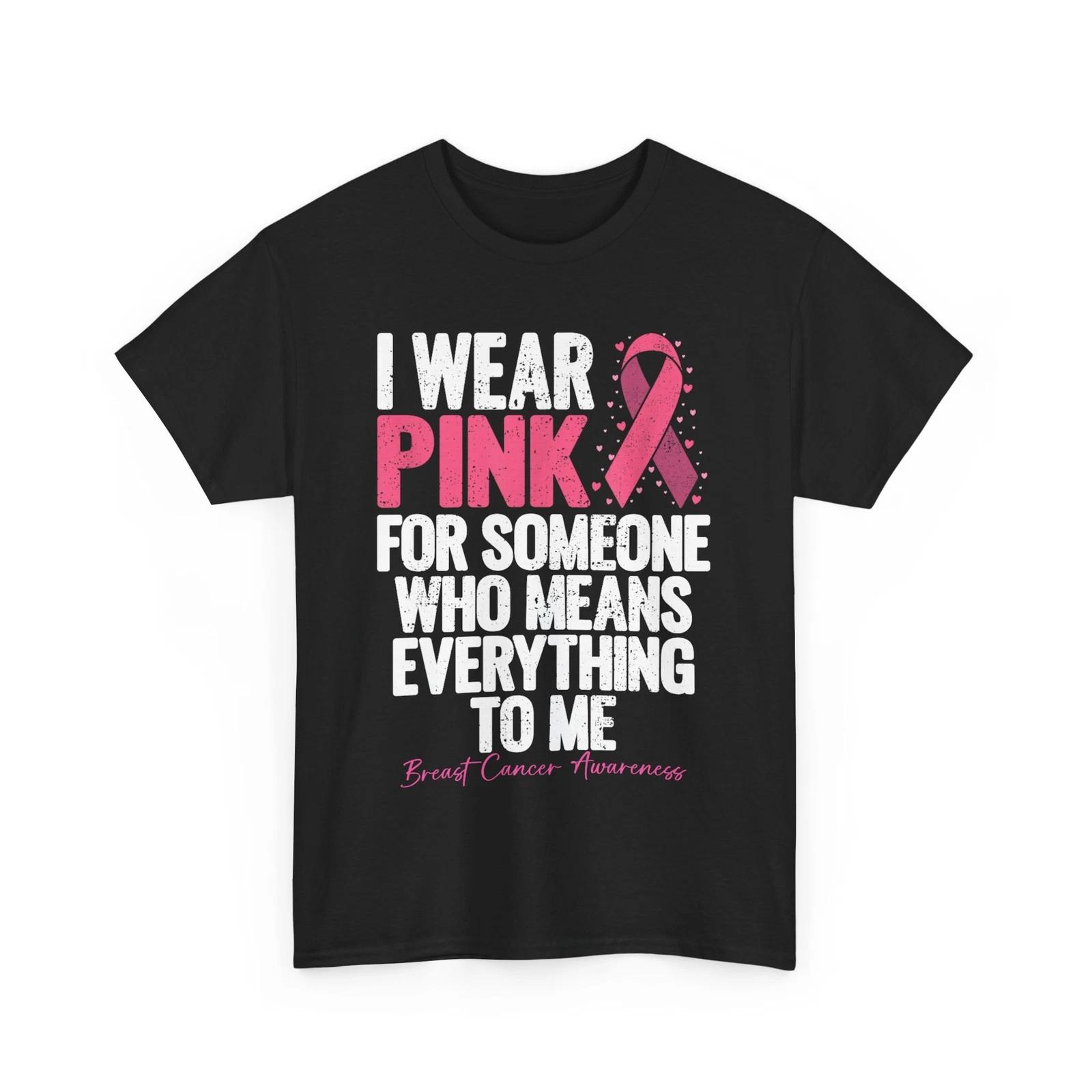 Breast Cancer Awareness Shirt, I Wear Pink Ribbon For Someone Shirt 4XL
