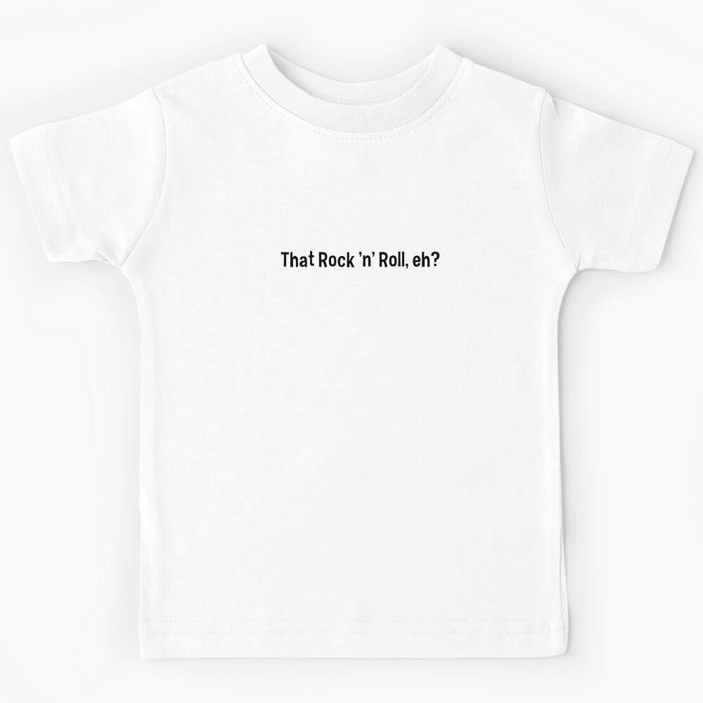 That rock n roll, eh? Kids T-Shirt 120