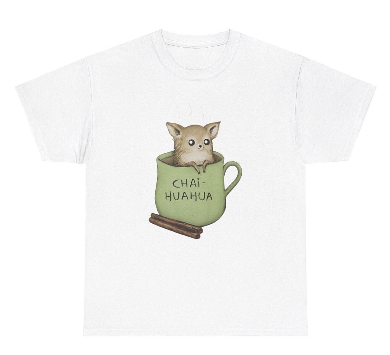 Chai-Huahua T Shirt Funny Chihuahua Chai Tea Y2K Gen Z Humor Silly Gift Tee S