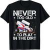 Never Too Old To Play In The Dirt Track Racing Sprint Car T-Shirt