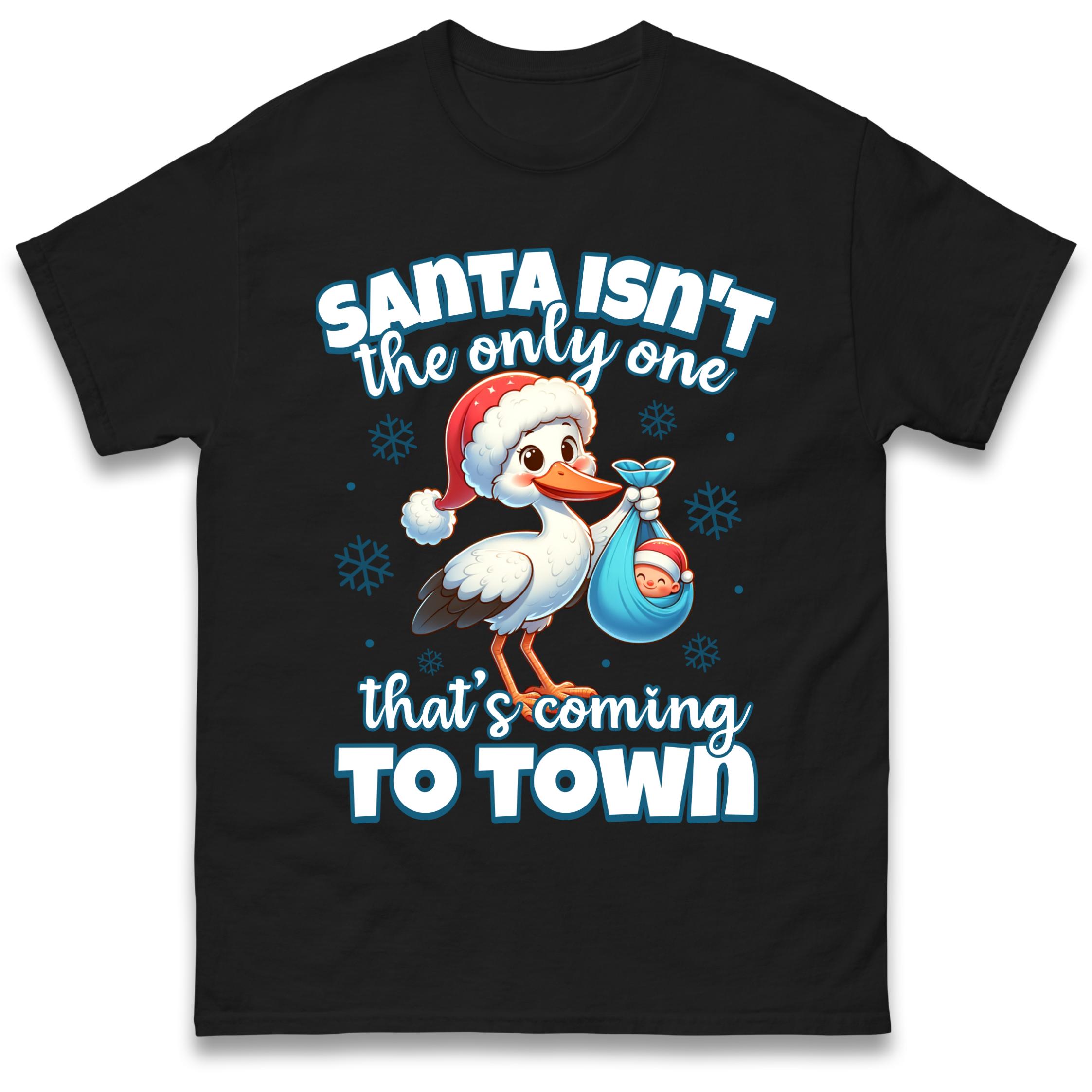 Santa isn t The Only One Thats Coming To Town Christmas T-Shirt Tshirt Mens Womens Tops Unisex Tees 100% Cotton 2XL