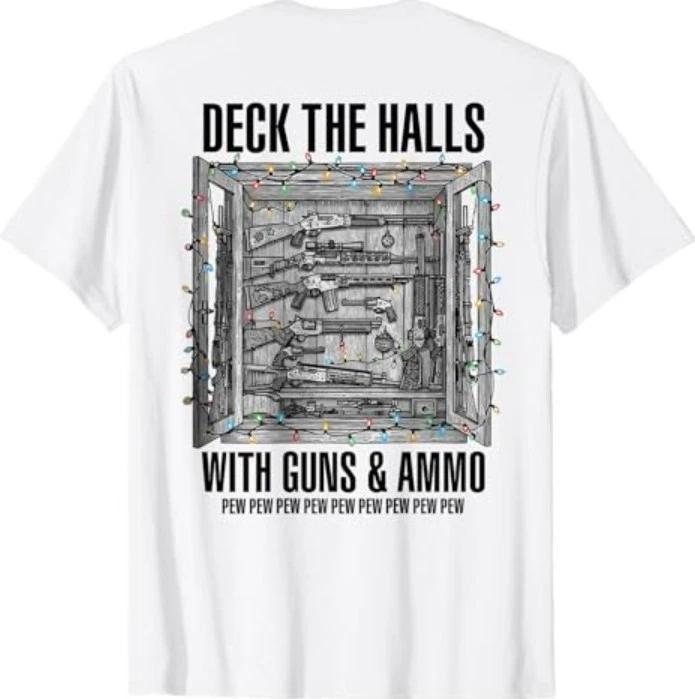 Deck The Halls with Guns & Ammo (on Back) T-Shirt 4XL