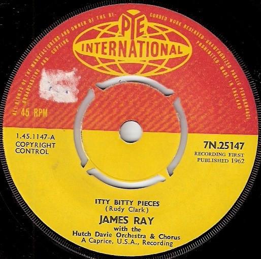 

7inch Record JAMES RAY, THE HUTCH DAVIE ORCHESTR - Itty Bitty Pieces 7N25147 Pye Internation 1962 UK Soul/Funk Used
