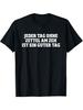 Every Day Without a Note On Your Toe Funny Slogan T-Shirt Crew Neck, Non-Stretch Fabric, Regular Fit, Perfect for All Seasons