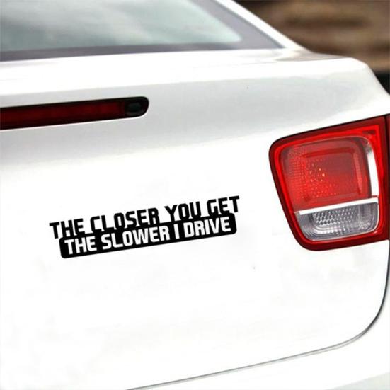 Grappig hoe dichter je komt, hoe langzamer ik rijd auto voertuig lichaam sticker sticker decor