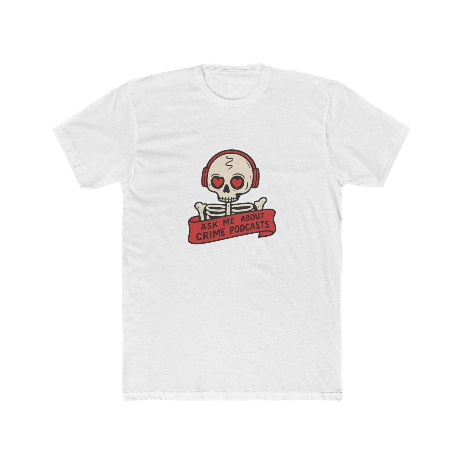 Ask me about true crime podcasts T-Shirt S