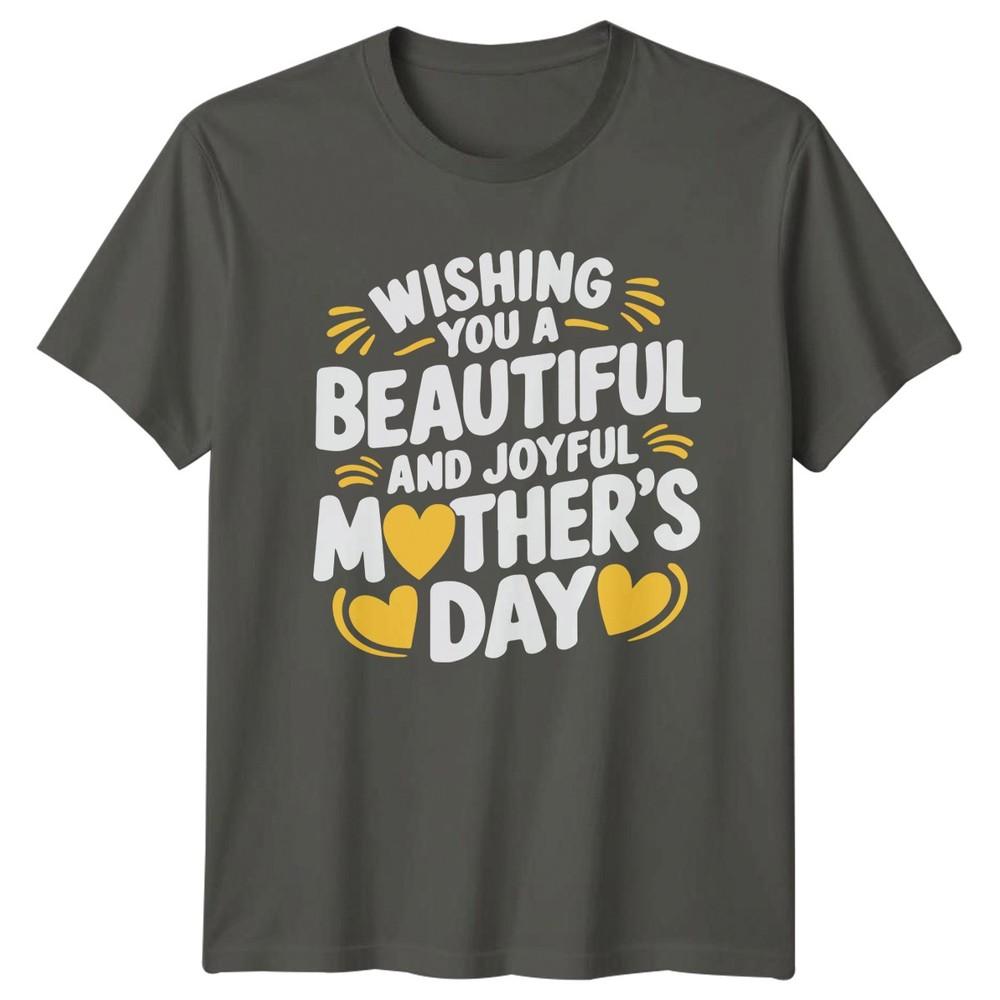Wishing You A Beautiful And Unisexs TShirt Mothers Day Family Celebration S