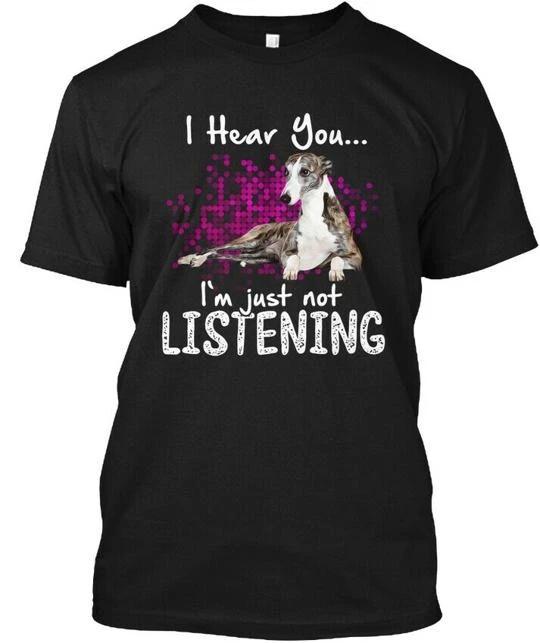 Greyhound I Hear You T shirt Made in the USA Size S to 5XL 4XL