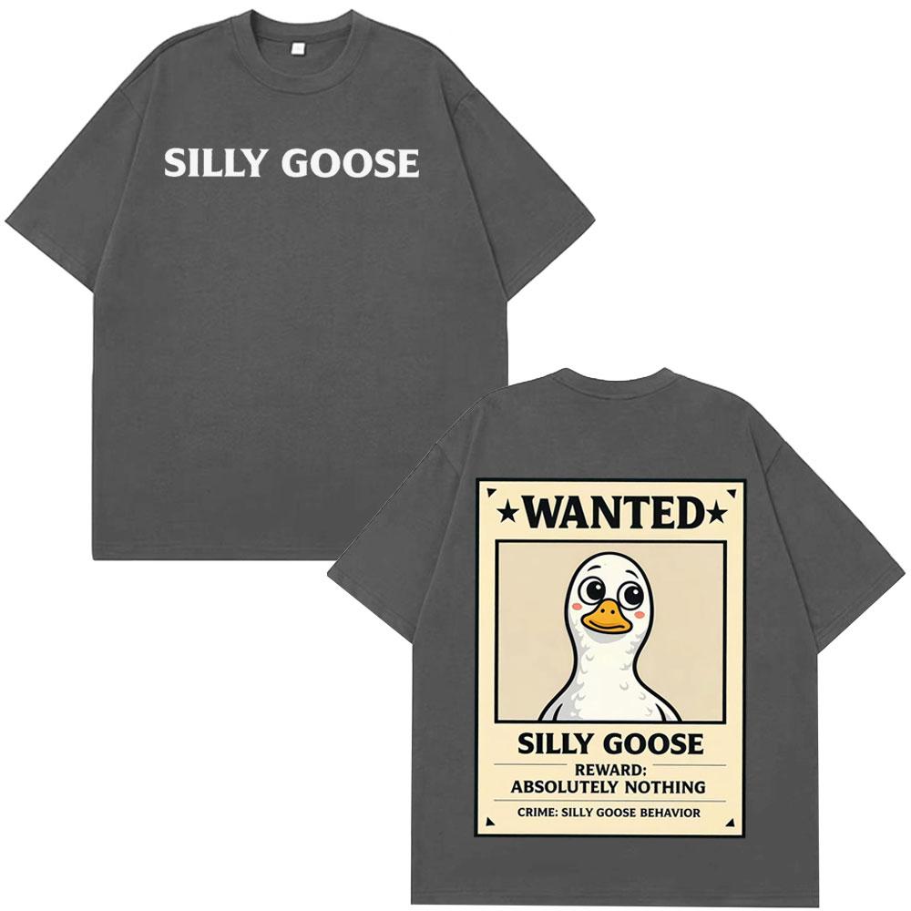 Wanted Silly Goose Funny Meme Tshirt Men Women Fashion Clothing Tshirt Shortsleeved Loose Casual Cotton High Quality Tshirts