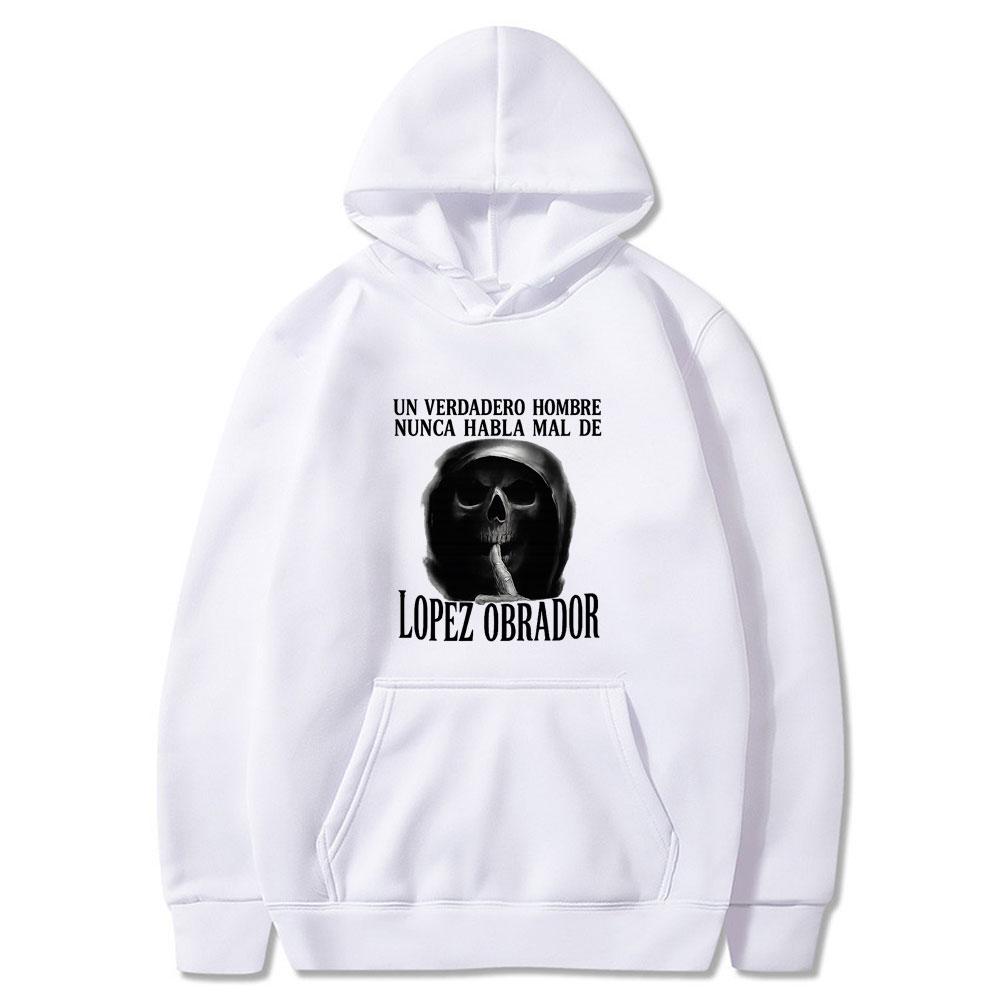 Un Verdadero Hombre Nunca Habla Mal De Lopez Clothing Funny Skeleton Meme Gothic Couple Style Hoodies Winter Casual Streetwears