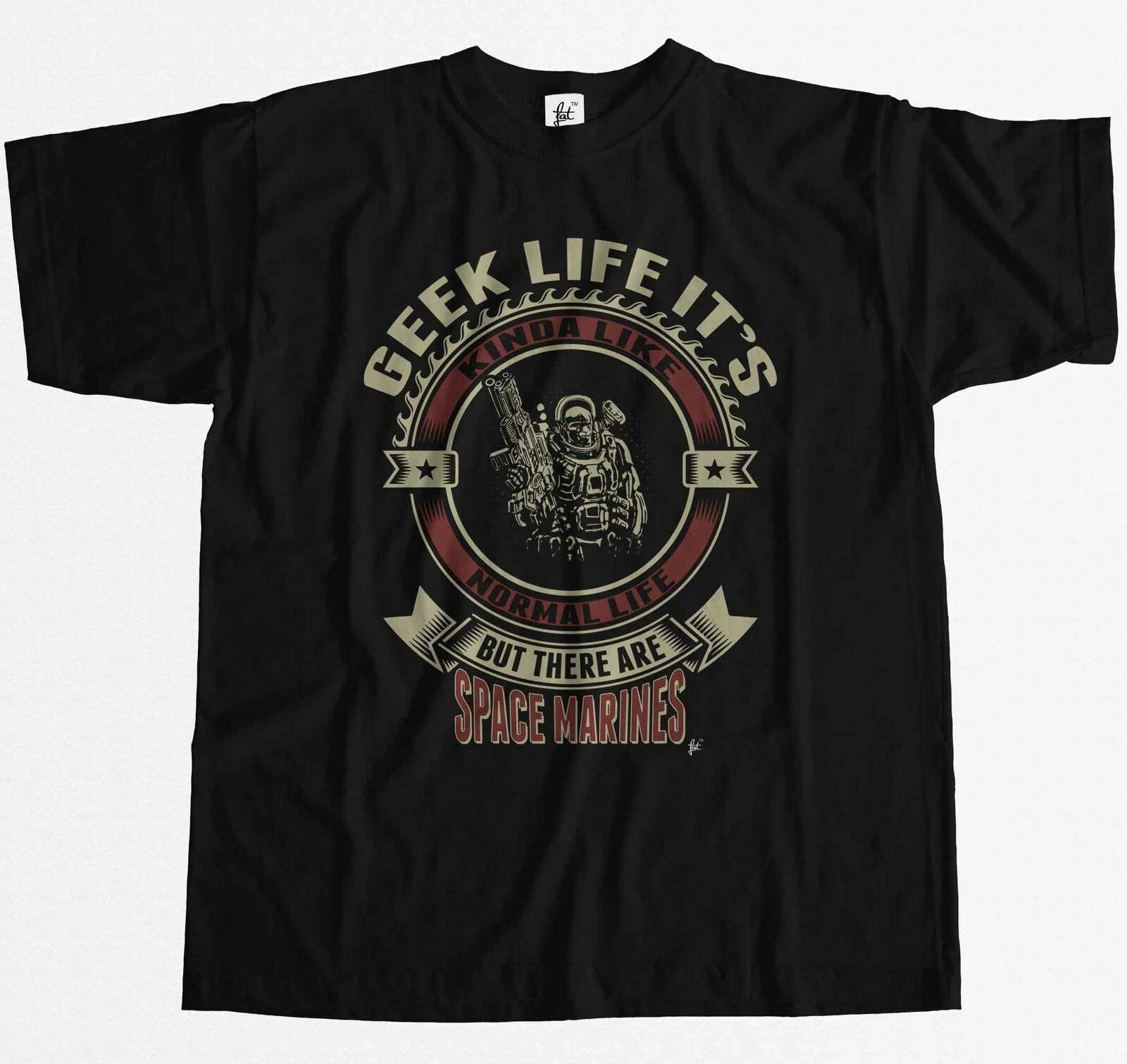 Geek Life Like Real Life But With Space Marines Mens T-Shirt L