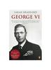 The George VI : The Dutiful King Book