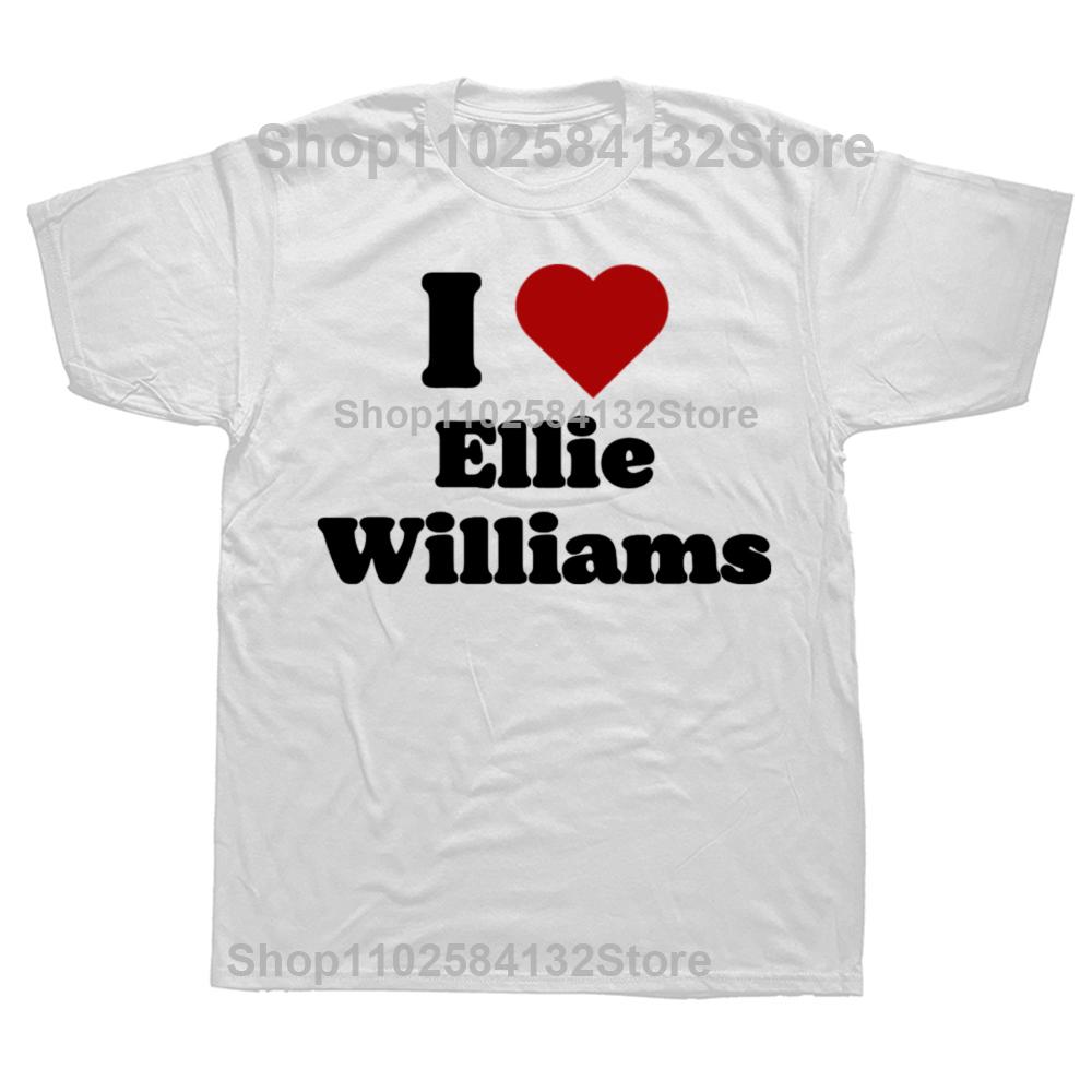 I Love Ellie Williams T Shirts Men Womens Pure Cotton Unique TShirt Crewneck The Last of Us Tees Short Sleeve Clothes