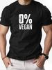 Funny Sarcastic 0 Vegan Print Unisexs 100 Cotton Tshirt Casual Oneck Short Sleeve Tops Streetwear Tees
