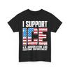 Ich unterstütze ICE US Immigration and Customs Enforcement USA Flagge T-Shirt