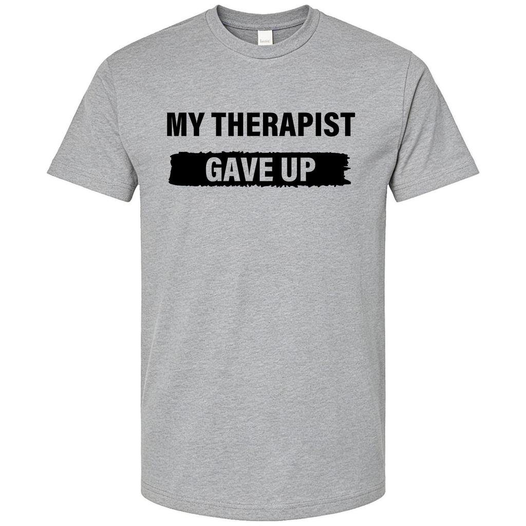 My Therapist Gave Up T-Shirt Funny Saying Shirt Casual Crew Neck Short Sleeve Graphic Tee Tops