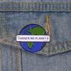 There is No Planet Pin Enamel Metal Badge Lapel Pin Brooches Jewelry Accessories