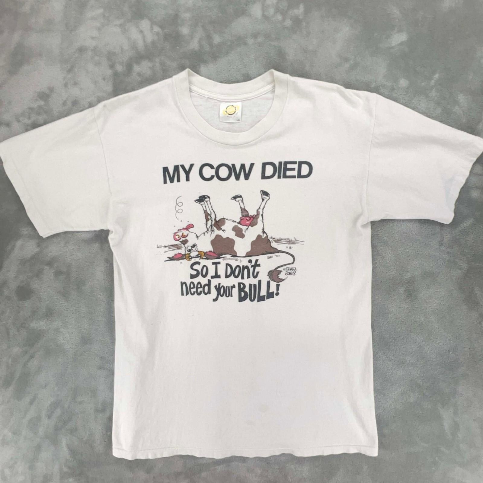 Vintage Franka Jones My Cow Died So I Dont Need Your Bull T Shirt Men s L XXXL