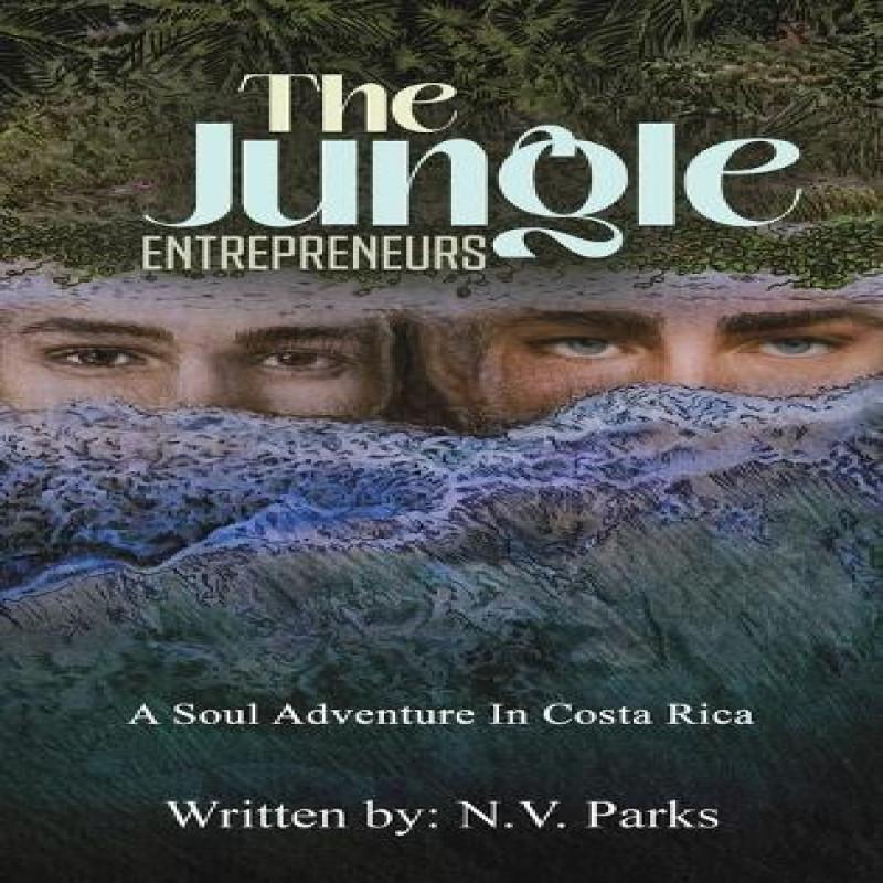 The Jungle Entrepreneurs by N.V. Parks Hardback Book 9781649798886