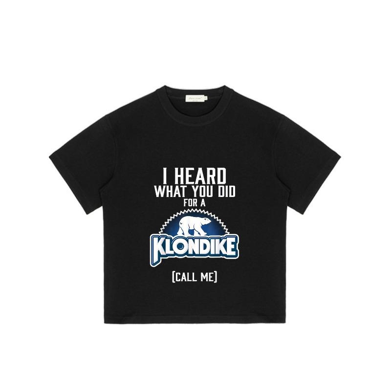Crewneck T Shirt Black I Heard What You Did for A Klondike Call Me Polar Bear Logo Print Casual Wear for Men and Women Streetwear FashionSummer Outfit