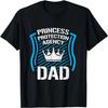 Princess Protection Agency DAD Men Fathers Day Gift Idea T-Shirt