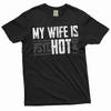 Men's Funny Hot Psychotic Wife T-shirt Valentine's Day Husband Gift Tee Shirt