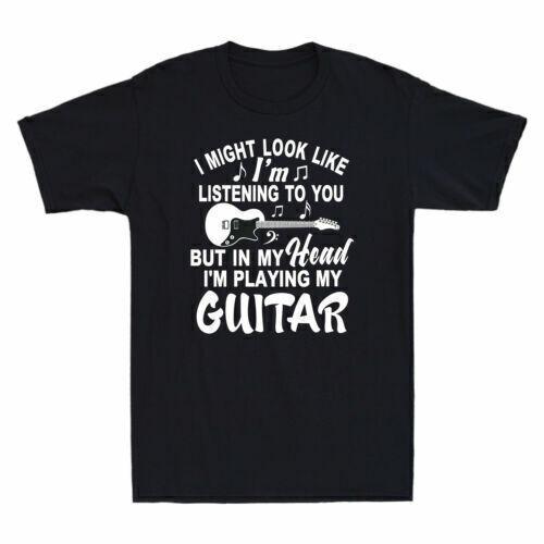 I Might Look Like I'm Listening To You But In My Head I'm Playing Guitar Shirt