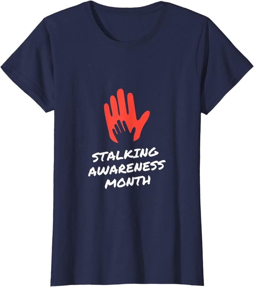 Humanity Response Stalking Awareness Month January Ladies  Crewneck T-Shirt Unisex T-Shirt XXXL