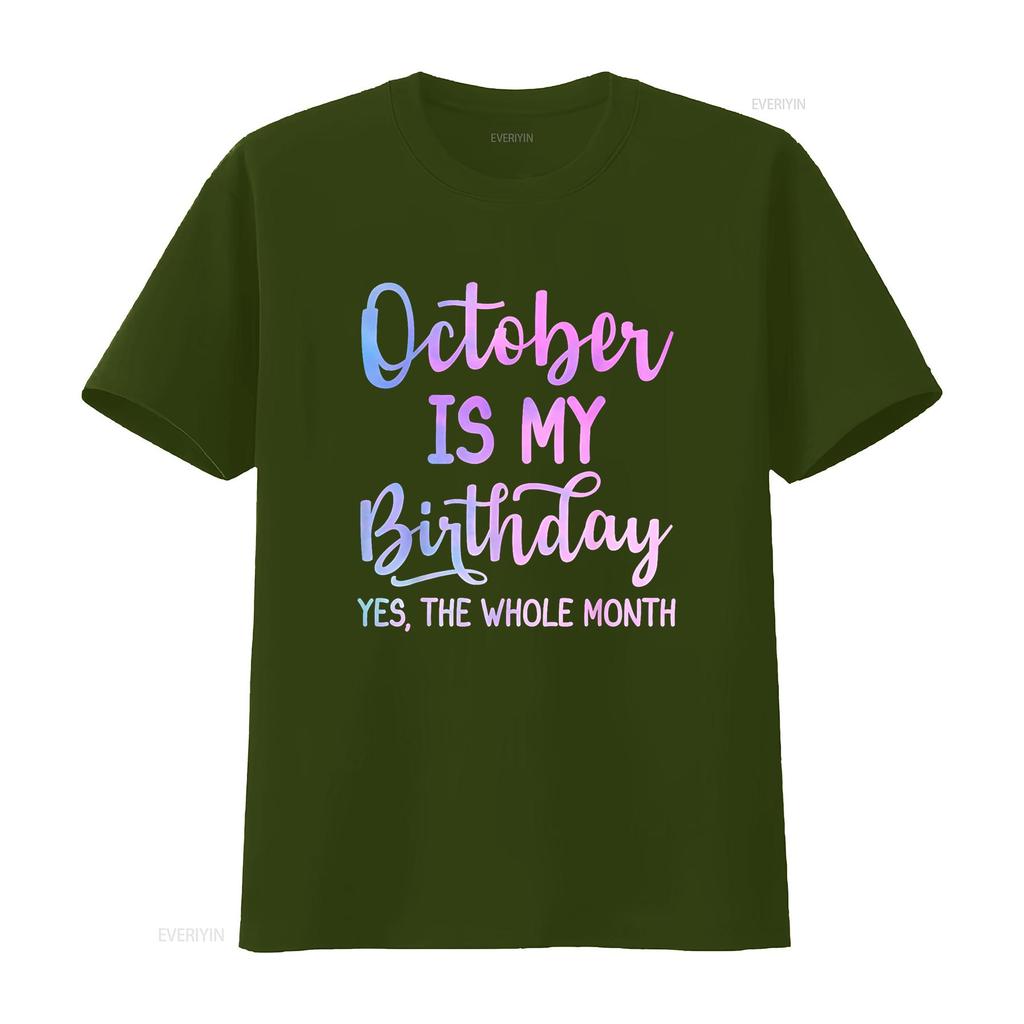 October Is My Birthday The Whole Month Funny T Shirt vintage Washed homme Top For Everyday Wear Casual Stylish Versatile Unisex