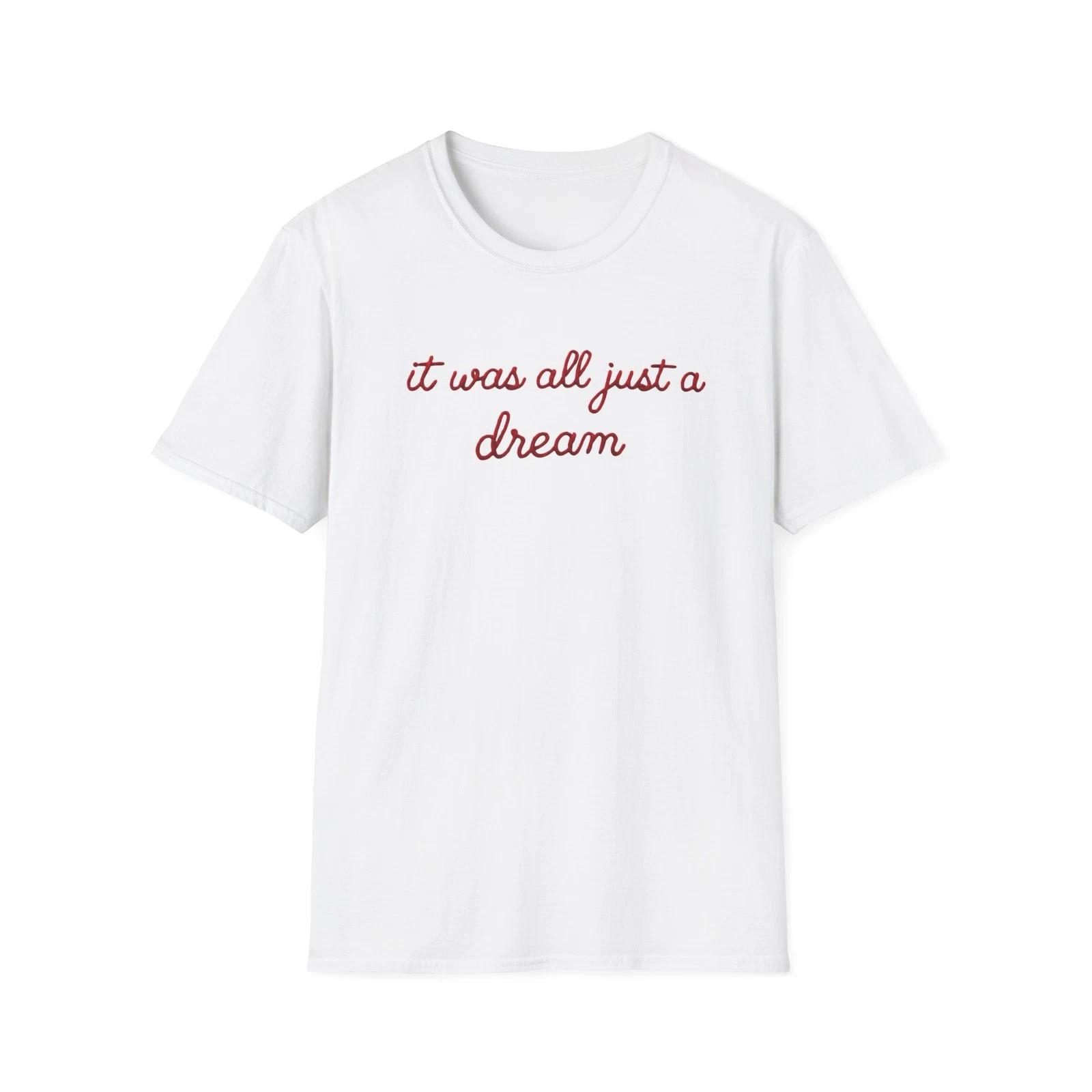 It was all just a dream T-Shirt, women cute Tee, Casual, Idea, [...] S