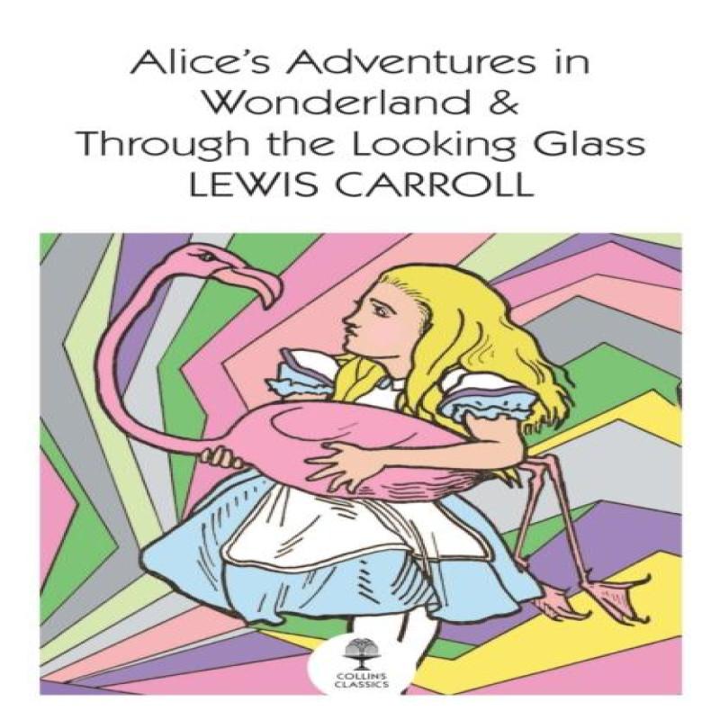 Alices Adventures In Wonderland and Through the Looking Glass By... 9780008542160