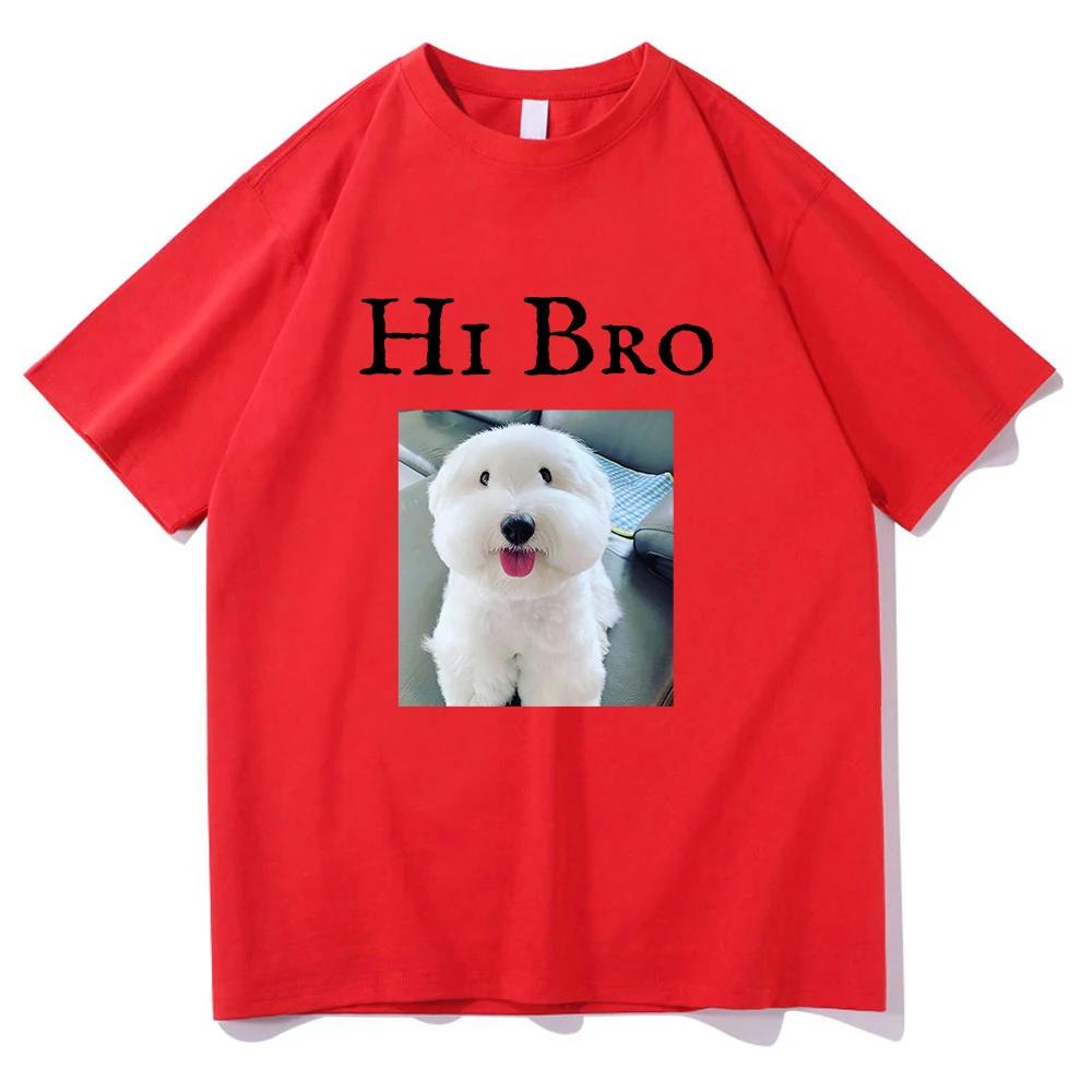 Hi Bro Dog Puppy Tshirt Vintage Funny Women Clothing Harajuku Kawaii Clothes Unisex Tops Graphic T Shirts