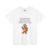 Hilarious Quirky Tee | Unisex Heavy Cotton Tee, Funny Shirt, Gift for Friends