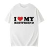 I Love My Best Friend T-Shirt Men Clothing Tee Shirt Homme New In Top Tees Mens Short Sleeve Round Neck Printing Pullover