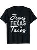 Jesus Texas Tacos Christian Graphic T-Shirt Men Women Casual Cotton Tee