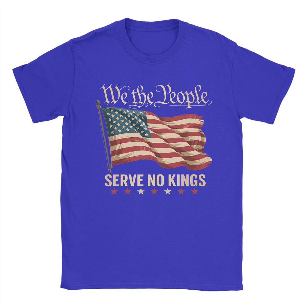 We The People Serve No Kings In America T-Shirts Men Funny 100% Cotton Tee Shirt Crewneck Short Sleeve T Shirt Gift Idea Tops
