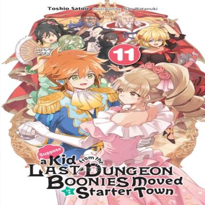 Suppose a Kid from the Last Dungeon Boonies Moved To a Starter Town Vol. 11 Light Novel By... 9781975340490