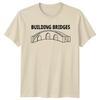 Building Bridges TShirt MLK Day Gift For Him And Her