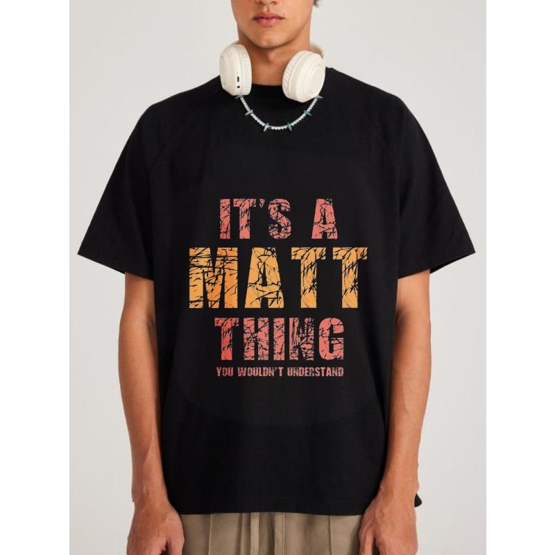 White T Shirt with Its A Matt Thing You Wouldnt Understand Graphic Print for Casual Wear