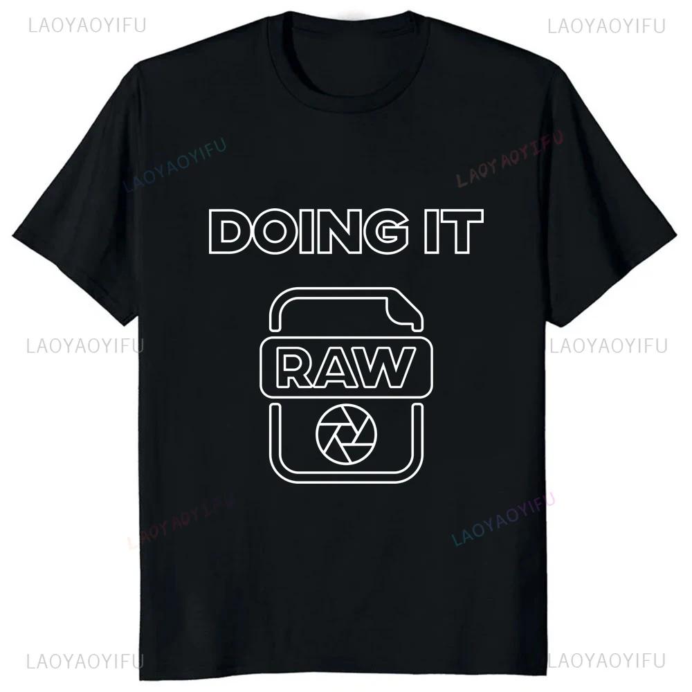 I Shoot Raw Photography Funny Graphic Man T-shirt Photographer Camera T ShirtsStreetwear Short Sleeve Harajuku Style WoTees