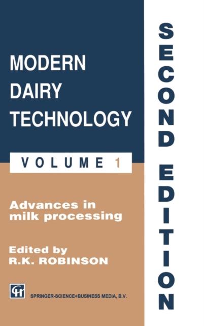 The Robinson : Modern Dairy Technology : Volume 1 Advances In Milk Processing Book