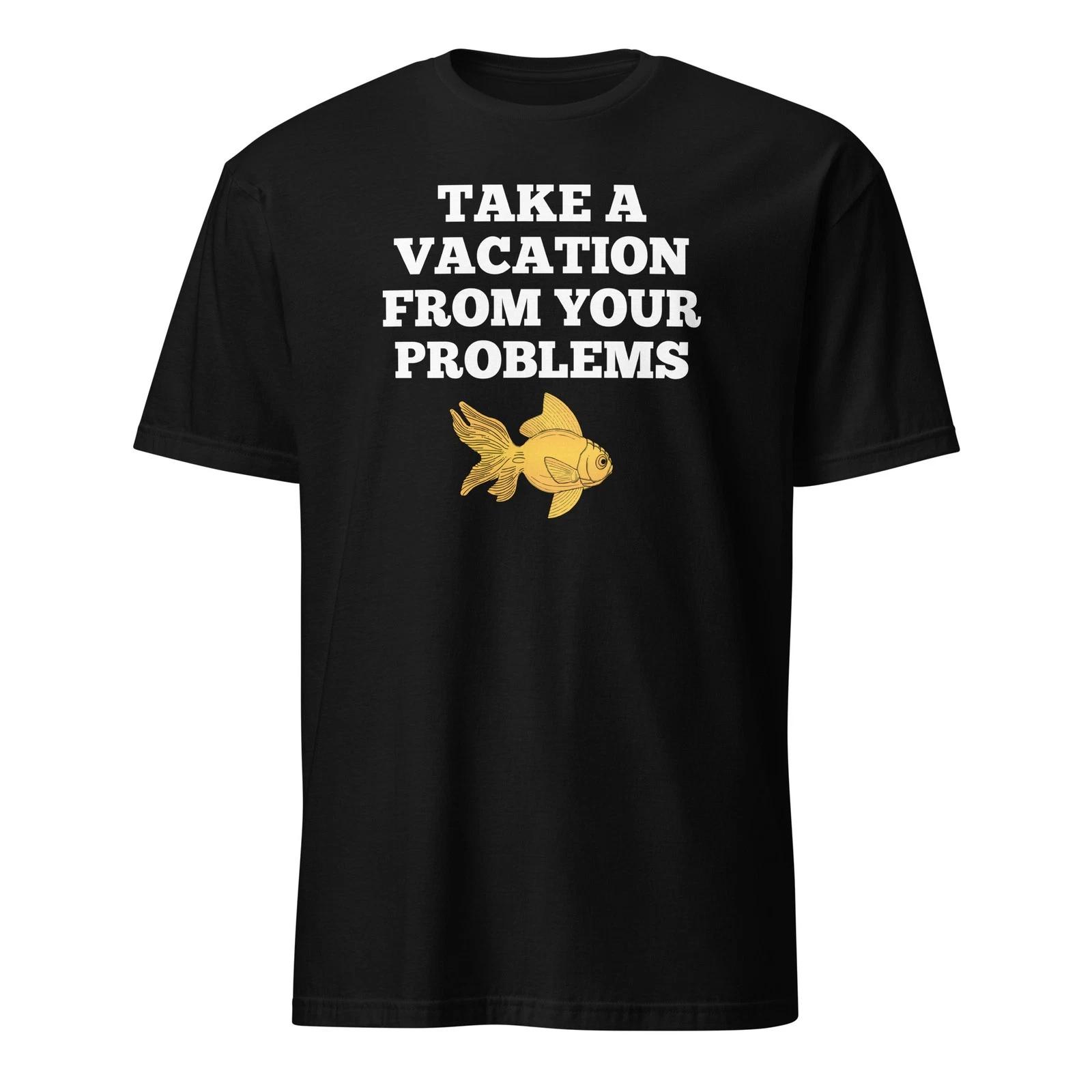 Take A Vacation From Your Problems - What About Bob Quote Unisex T-Shirt S
