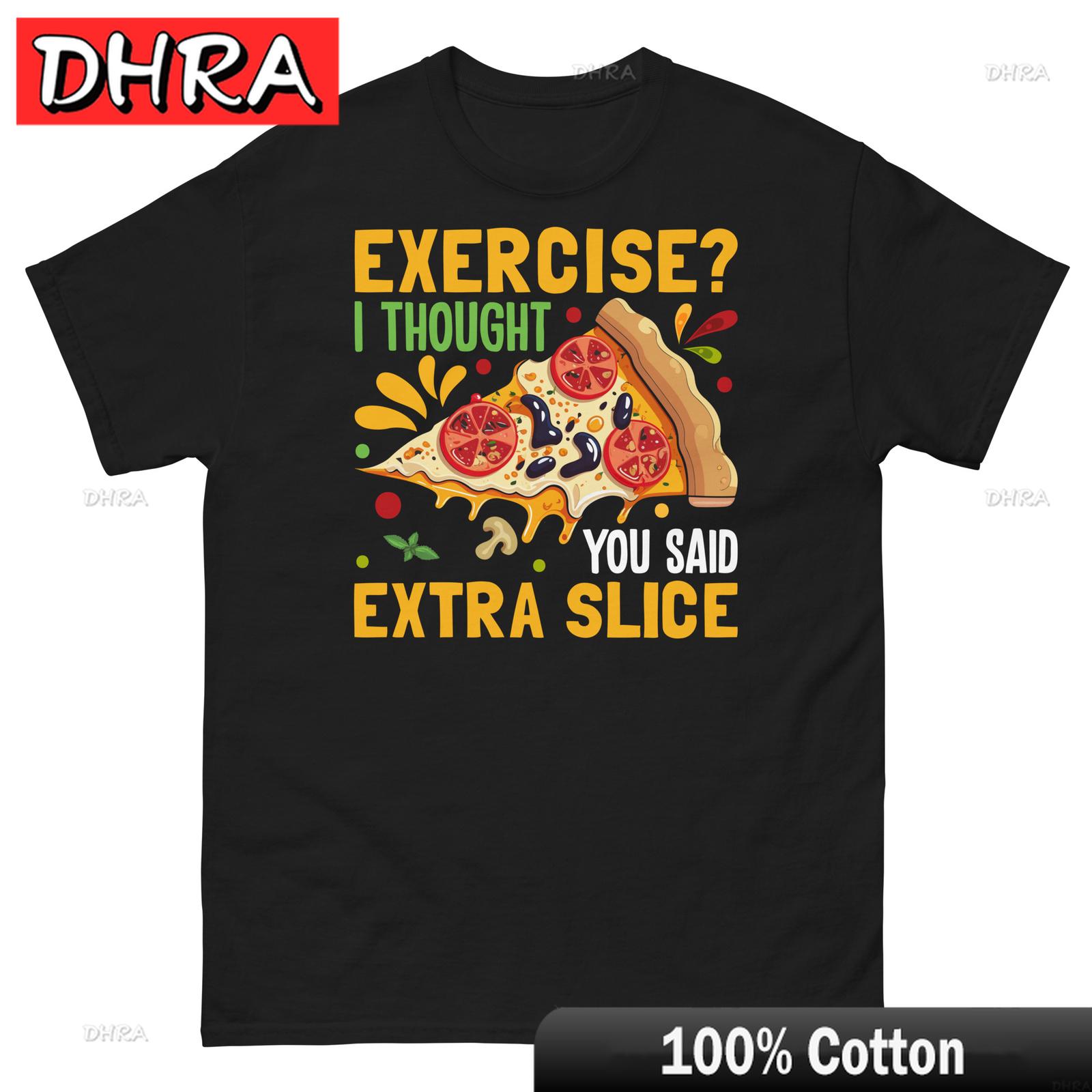 Exercise I Thought You Said Extra Slice Pizza Foodie Graphic  for Women Casual Top Gothic T Shirts Retro Trendy Printed Tee 4XL